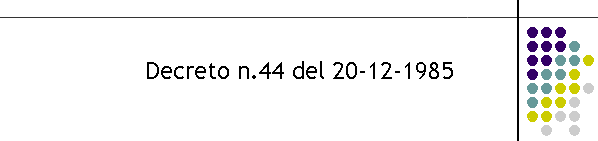 Decreto n.44 del 20-12-1985