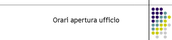 Orari apertura ufficio