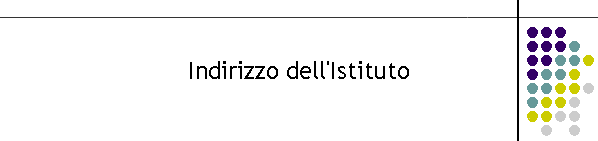 Indirizzo dell'Istituto